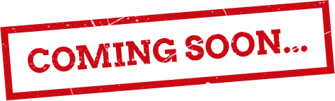 COMING SOON...